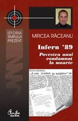 Infern 89 -carte, autor, Mircea Răceanu